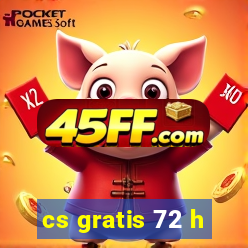 cs gratis 72 h